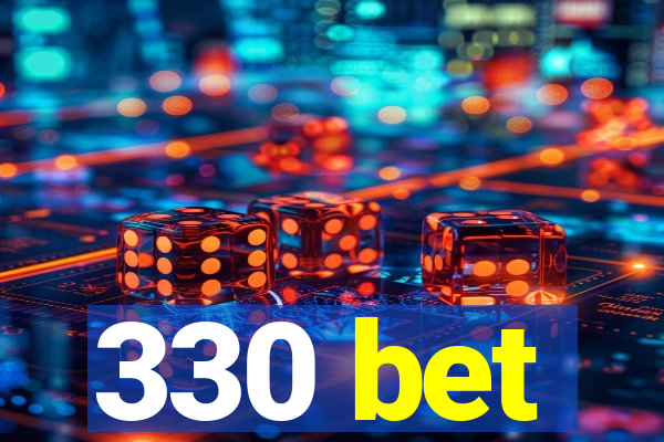 330 bet